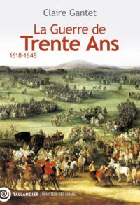 Claire Gantet, La Guerre de Trente Ans, Tallandier