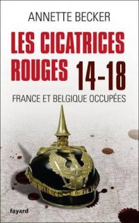 Annette Becker, Les Cicatrices rouges, Fayard