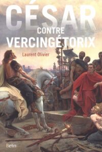 Laurent Olivier, César contre Vercingétorix, Belin