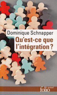 Dominique Schnapper, Qu’est-ce que l’intégration ?, Gallimard