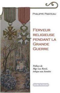 Philippe Pasteau, Ferveur religieuse pendant la Grande Guerre, Via Romana