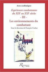 François Cochet (sd), Expériences combattantes xixe-xxie siècle, Riveneuve