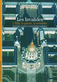 François Lagrange et Jean-Marie Reverseau, Les Invalides, Gallimard