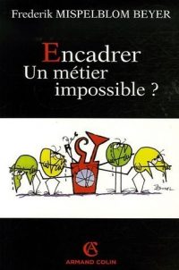 Frederik Mispelblom Beyer, Encadrer, un métier impossible ?, Armand Colin
