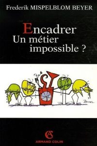 Frederik Mispelblom Beyer, Encadrer, un métier impossible ?, Armand Colin