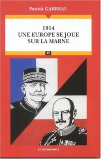 Général Patrick Garreau, 1914, une Europe se joue sur la Marne, Economica