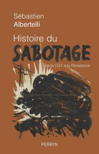 Sébastien Albertelli, Histoire du sabotage, Perrin