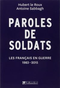Hubert le Roux et Antoine Sabbagh, Paroles de soldats, Tallandier