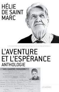 Hélie de Saint Marc, L’aventure et l’espérance, Les Arènes