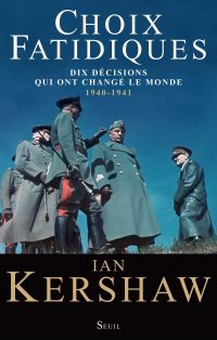 Ian Kershaw, Choix fatidiques, Le Seuil
