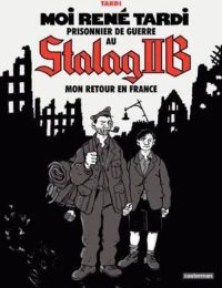 Jacques Tardi, Moi René Tardi, prisonnier de guerre au stalag II B, Casterman