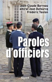 Jean-Claude Barreau, amiral Jean Dufourcq, Frédéric Teulon, Paroles d’officiers, Fayard