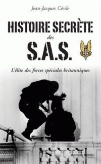 Jean-Jacques Cécile, Histoire secrète des SAS, Nouveau Monde éditions