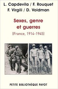 L. Capdevila, F. Rouquet, F. Virgili, D. Voldman, Sexes, genre et guerres, Payot