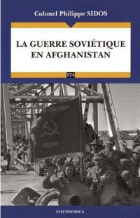 Colonel Philippe Sidos, La Guerre soviétique en Afghanistan, Economica