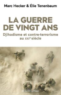 Marc Hecker et Élie Tenenbaum, La Guerre de vingt ans, Robert Laffont