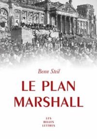 Benn Steil, Le Plan Marshall, Les Belles Lettres