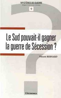 Vincent Bernard, Le Sud pouvait-il gagner la guerre de Sécession ?, Economica