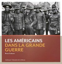 Bruno Cabanes, Les Américains dans la Grande Guerre, Gallimard