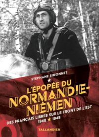 Stéphane Simonnet, L’Épopée du Normandie-Niémen, Tallandier