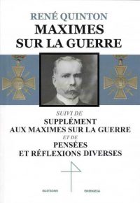 René Quinton, Maximes  sur la guerre, Éditions Energeia