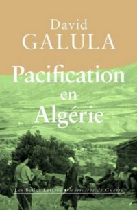 David Galula, Pacification en Algérie, Les Belles Lettres