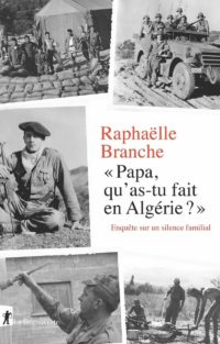 Raphaëlle Branche, « Papa, qu’as-tu fait en Algérie ? », La Découverte