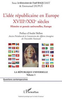 Paul Basquiat, Emmanuel Dupuy (sous la direction de), L’Idée républicaine en Europe, L'Harmattan