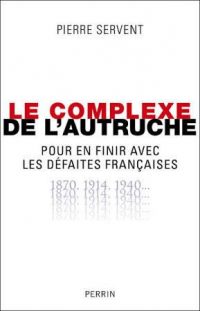 Pierre Servent, Le Complexe de l’autruche, Perrin