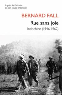 Bernard Fall, Rue sans joie, Les Belles Lettres