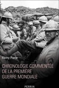 Rémy Porte, Chronologie commentée de la Première Guerre mondiale, Perrin
