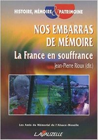 Sous la direction de Jean-Pierre Rioux, Nos embarras de mémoire, Lavauzelle