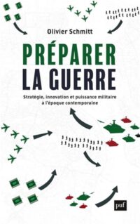 Olivier Schmitt, Préparer la guerre, PUF