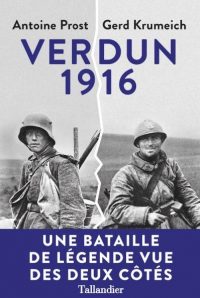 Antoine Prost et Gerd Krumeich, Verdun 1916, Tallandier