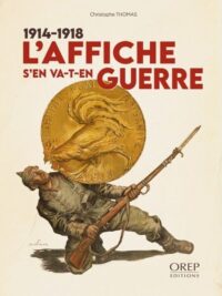 Christophe Thomas, 1914-1918 L’affiche s’en va-t-en guerre, OREP Éditions