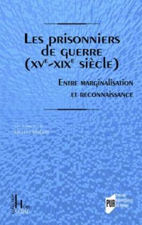 s.d de Laurent Jalabert, Les Prisonniers de guerre (xve-xixe siècle), Presses universitaires de Rennes