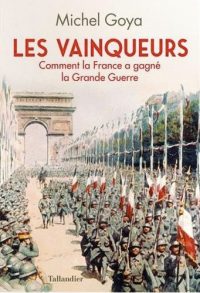 Michel Goya, Les Vainqueurs, Tallandier