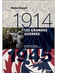 Nicolas Beaupré, Les Grandes Guerres, Belin