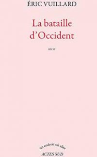 Éric Vuillard, La Bataille d’Occident, Actes Sud