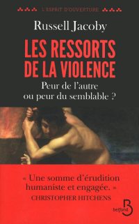 Russell Jacoby, Les Ressorts de la violence, Belfond