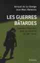 Arnaud de La Grange, Jean-Marc Balencie, Les Guerres bâtardes