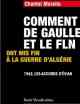 Chantal Morelle, Comment de Gaulle et le fln ont mis fin à la guerre d’Algérie