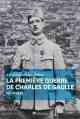 Frédérique Neau-Dufour, La Première Guerre de Charles de Gaulle, 1914‑1918