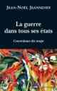 Jean-Noël Jeanneney, La Guerre dans tous ses états