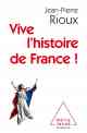 Jean-Pierre Rioux, Vive l’histoire de France !
