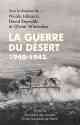 N. Labanca, D. Reynolds et O. Wieviorka (dir.), La Guerre du désert. 1940-1943