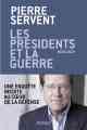 Pierre Servent, Les Présidents et la guerre, 1958-2017