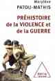 Marylène Patou-Mathis, Préhistoire de la violence et de la guerre