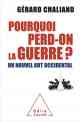 Gérard Chaliand, Pourquoi perd-on la guerre ?